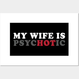 My Wife Is Hot / Psychotic Posters and Art